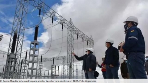 Bolivia está por perder crédito de $us 125 millones del Banco Mundial para ampliar cobertura eléctrica